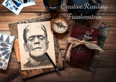 CREATIVE READING: FRANKENSTEIN